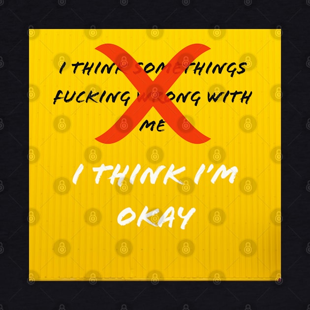 I Think I'm OKAY by EMP